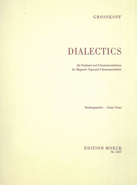 Dialectics : For Magnetic Tape and 3 Instrumentalists.