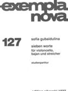 Sieben Worte : Violoncello, Bajan und Streicher.