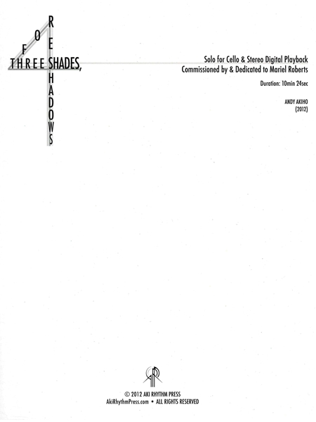 Three Shades, Foreshadows : For Cello Solo and Digital Playback (2012).