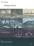 Passage To Vienna : Trio For Violin, Violoncello and Piano.