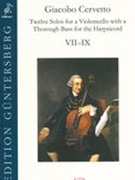 Twelve Solos For A Violoncello With A Thorough Bass For The Harpischord, Op. 2, Nos. VII-IX.