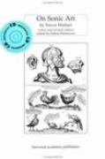 On Sonic Art / A New & Revised Edition by Simon Emmerman.