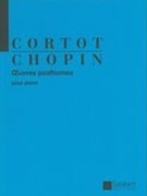 Oeuvres Posthumes : For Piano / edited by Alfred Cortot.