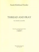 Thread and Fray : For Chamber Ensemble (2006).