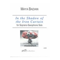 In The Shadow of The Iron Curtain : For Soprano Saxophone Solo (2012).