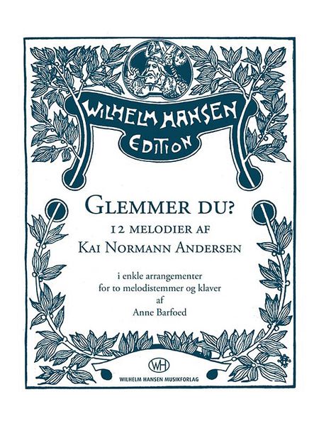 Glemmer Du? : 12 Melodier I Enkle Arrangementer For To Melodistemmer Og Klaver / arr. Anne Barfoed.