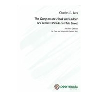 The Gong On The Hook & Ladder, Or Fireman's Parade On Main Street : For Piano Quintet.