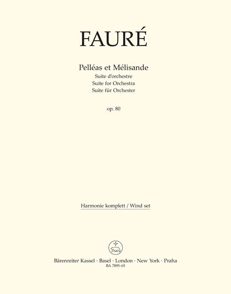 Pelléas Et Mélisande, Op. 80 : Suite d'Orchestre / edited by Robin Tait.