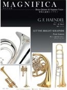 Let The Bright Seraphim From Samson : For Soprano Voice and Brass Quintet.