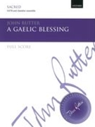 A Gaelic Blessing : For SATB and Chamber Ensemble.