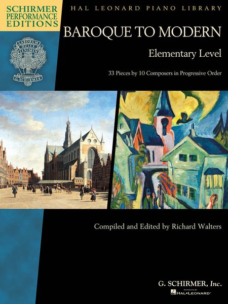 Baroque To Modern : Elementary Level - 33 Pieces by 10 Composers In Progressive Order.
