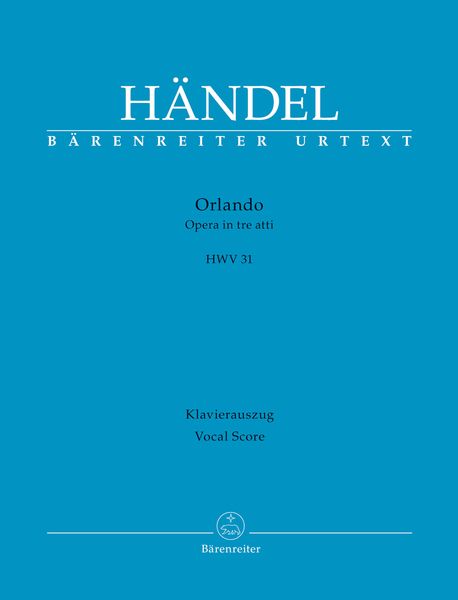 Orlando : Opera Seria In Tre Atti, HWV 31 / Piano reduction by Michael Pacholke.