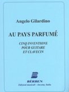Au Pays Parfumé : Cinq Inventions Pour Guitare Et Clavecin (2013).