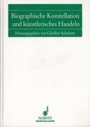 Biographische Konstellation und Kuenstlerisches Handeln / Hrsg. Von Giselher Schubert.