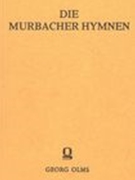 Murbacher Hymnen: Nach der Handschrift / herausgegeben von Eduard Sievers.