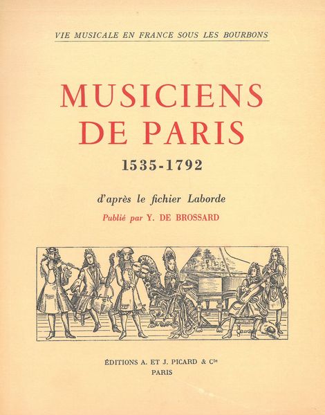 Musiciens De Paris 1535-1792 d'Après le Fichier Laborde : Publié Par Yolande De Brossard.