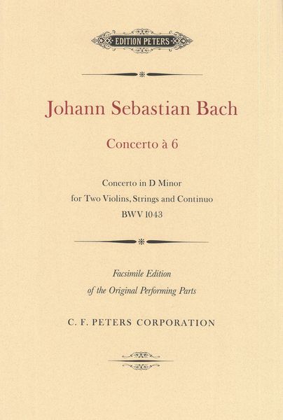 Concerto à 6: Concerto In D Minor For Two Violins, Strings and Continuo, BWV 1043.