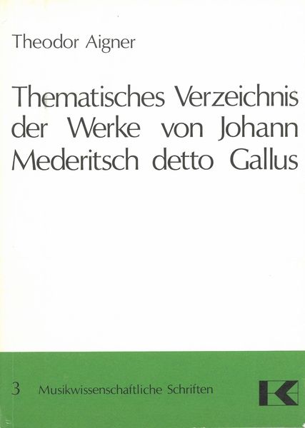 Thematisches Verzeichnis der Werke von Johann Mederitsch Detto Gallus.