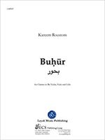 Buhur : For Clarinet In B Flat, Violin, Viola and Cello (2008, Rev. 2014).