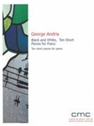 Black and White : Ten Short Pieces For Piano.