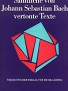 Sämtliche von Johann Sebastian Bach Vertonte Texte / Hrsg. von Werner Neumann.