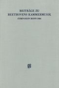 Beitrage Zu Beethovens Kammermusik, Symposion Bonn 1984.