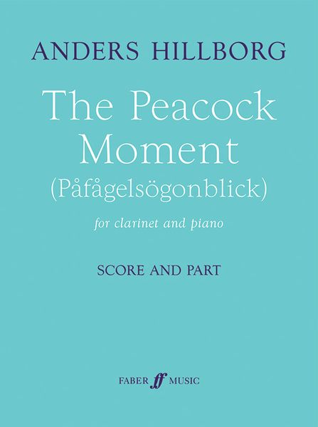 Peacock Moment (Påfågelsögonblick) : For Clarinet and Piano (1997).