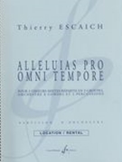 Alleluias Pro Omni Tempore : Pour 2 Choeurs Mixtes, Orchestre A Cordes Et 2 Percussions.