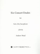 Six Concert Etudes : For Solo Alto Saxophone (2010).