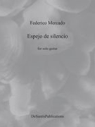 Espejo De Silencio : For Solo Guitar.