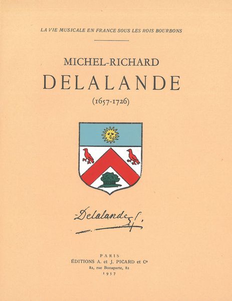 Notes Et References Pour Servir A Une Histoire De Michel-Richard Delalande (1657-1726).
