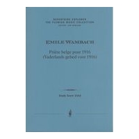 Prière Belge Pour 1916 (Vaderlands Gebed Voor 1916) : For SATB A Cappella Choir.