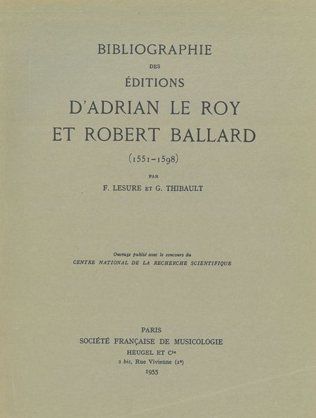 Bibliographie Des Éditions d'Adrian le Roy Et Robert Ballard (1551-1598).