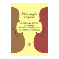 Six Caprices - Etudes Artistiques, Op. 16; la Cascade, Op. 3 : For Violin and Piano.