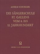 Sängerschule St. Gallens Vom 8. Bis 12. Jahrhundert.