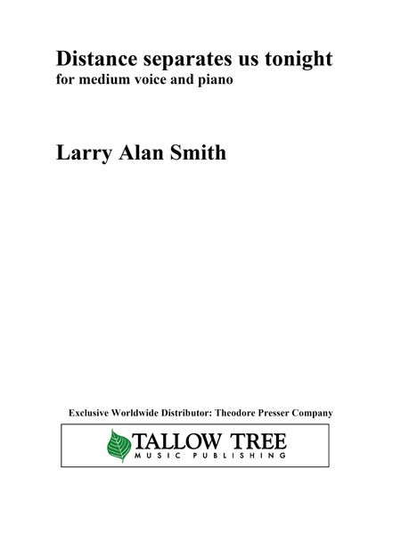 Distance Separates Us Tonight : For Medium Voice and Piano (2008).