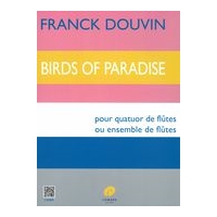 Birds of Paradise, Op. 132 : Pour Quatuor De Flutes Ou Ensemble De Flutes (2016).