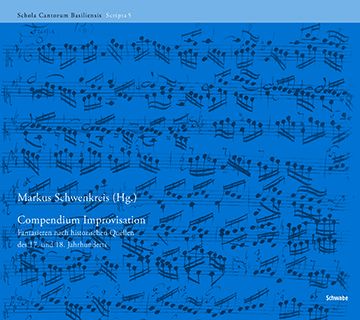 Compendium Improvisation : Fantasieren Nach Historischen Quellen Des 17. und 18. Jahrhunderts.