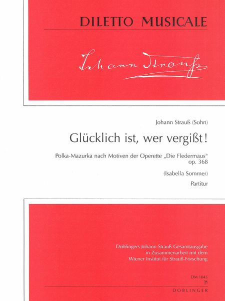 Gluecklich Ist, Wer Vergisst! Polka-Mazurka Nach Motiven der Operette Diefledermaus..