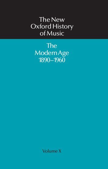 New Oxford History of Music, Vol. 10 : Modern Age.