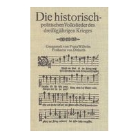 Historisch-Politischen Volkslieder Des Dreissigjährigen Krieges.