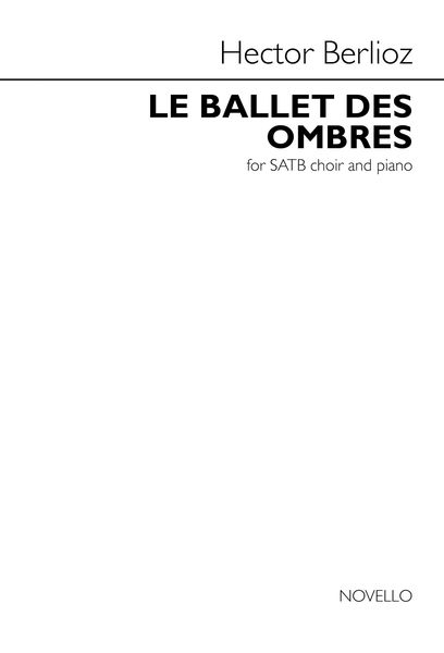 Le Ballet De Ombres : For SATB Choir and Piano.