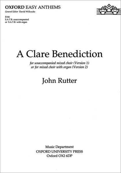 A Clare Benediction : For SATB A Cappella Or Keyboard Or Orchestra.