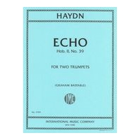 Echo, Hob. II, No. 39 : For Two Trumpets / arranged by Graham Bastable.