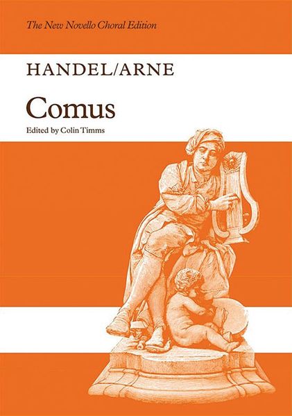 Comus : For Three Or Four Soprano, Mezzo-Soprano, Tenor and One Or Two Bass Soli, and Orchestra.