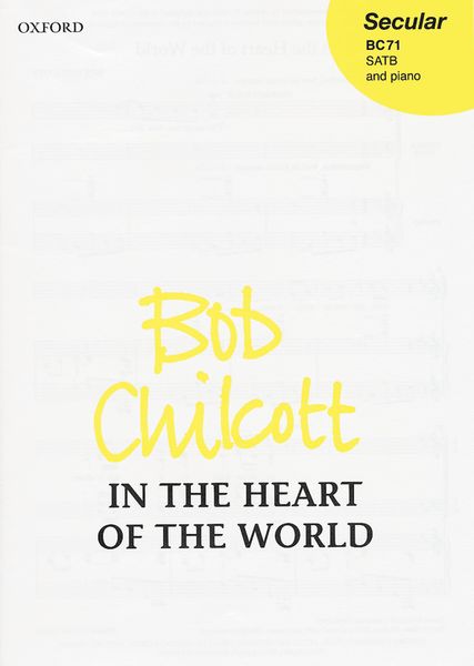 In The Heart of The World : For SATB and Piano.