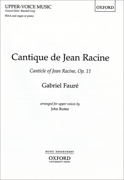 Cantique De Jean Racine : For SSAA and Organ Or Piano Or Harp and Strings / Ed. John Rutter.
