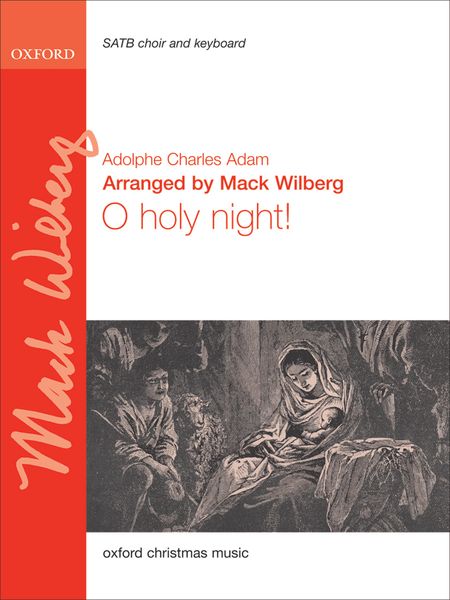 O Holy Night! : For SATB and Keyboard Or Orchestra / arr. Mack Wilberg.