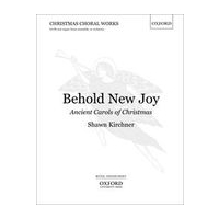 Behold New Joy: Ancient Carols of Christmas : For SATB and Organ, Brass and Organ Or Orchestra.