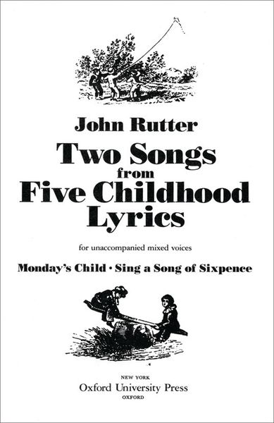 Two Songs From Five Childhood Lyrics : For SATB A Cappella.